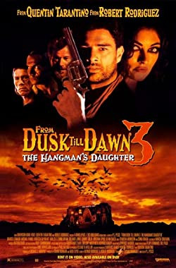 Alkonyattól pirkadatig 3. - A hóhér lánya / From Dusk Till Dawn 3: The Hangman's Daughter