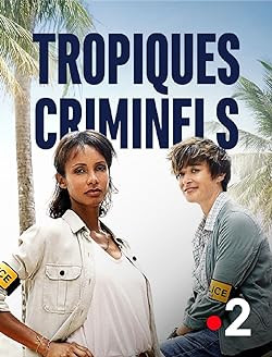 Trópusi gyilkosságok / Tropiques criminels
