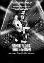 Figyelmeztetés nélkül: Rémület a toronyházban / Without Warning: Terror in the Towers