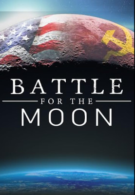 Harc a Holdért: A Szputnyiktól az Apollóig / Battle For the Moon:-1969, From Sputnik to Apollo